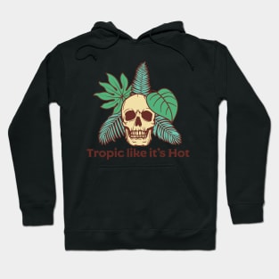 Tropic like it's hot Hoodie